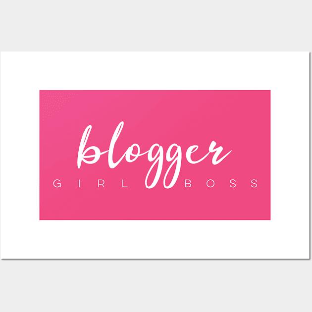 Blogger Girl Boss Wall Art by PerttyShirty